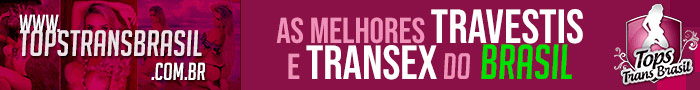 Tops Trans Brasil - Travestis e Transex